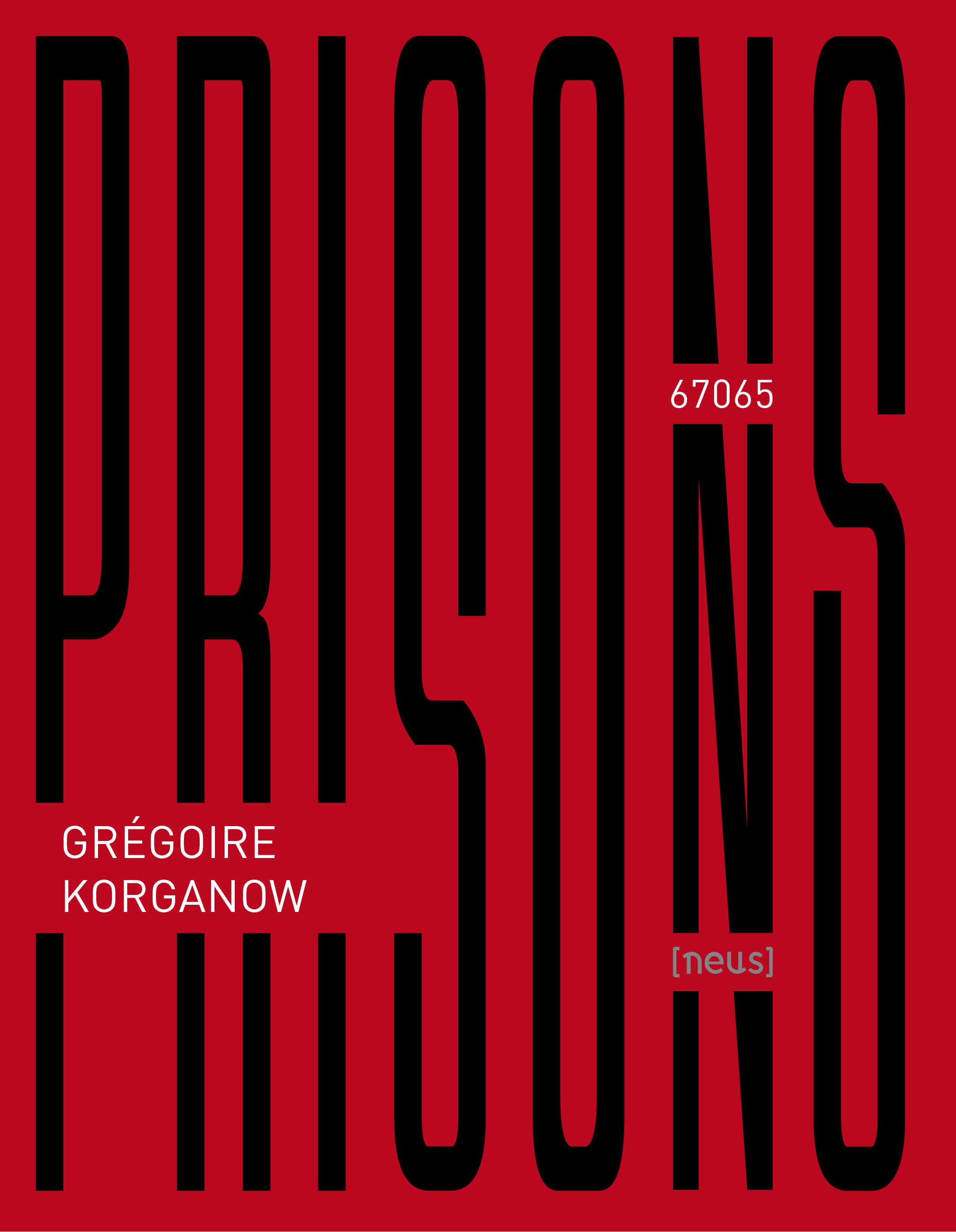 PRISONS 67050, AUX EDITIONS NEUS - SIGNATURES