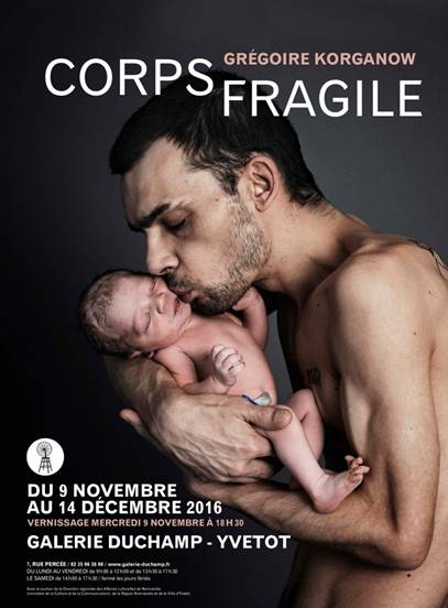 CORPS FRAGILE, exhibition by Gr&eacute;goire Korganow